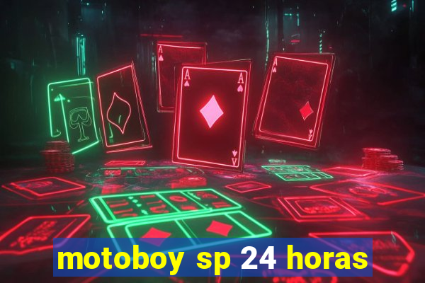 motoboy sp 24 horas